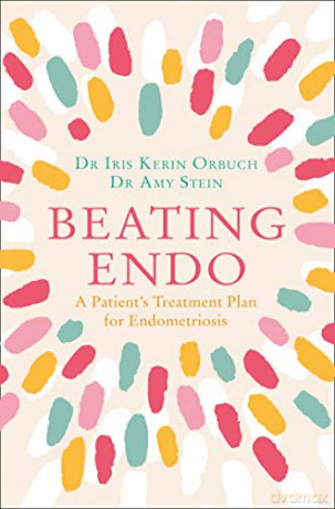 Beating Endo: A Patient's Treatment Plan for Endometriosis - Dr Iris Kerin Orbuch [KSIĄŻKA]