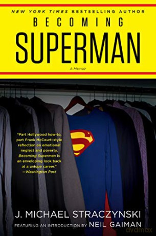 Becoming Superman: My Journey From Poverty to Hollywood - J. Michael Straczynski [KSIĄŻKA]