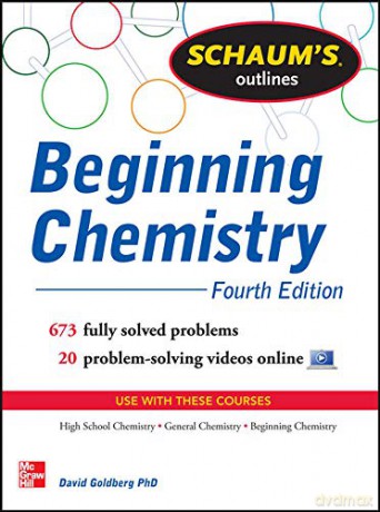 Beginning Chemistry: 673 Solved Problems + 16 Videos (Schaum's Outlines) - David Goldberg [KSIĄŻKA]