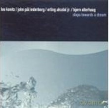 Lee Konitz, John Pal Inderberg, Erling Aksdal jr, Bjorn Alterhaug: Steps Towards A Dream [CD]