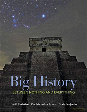 Big History: Between Nothing and Everything - David Christian [KSIĄŻKA]