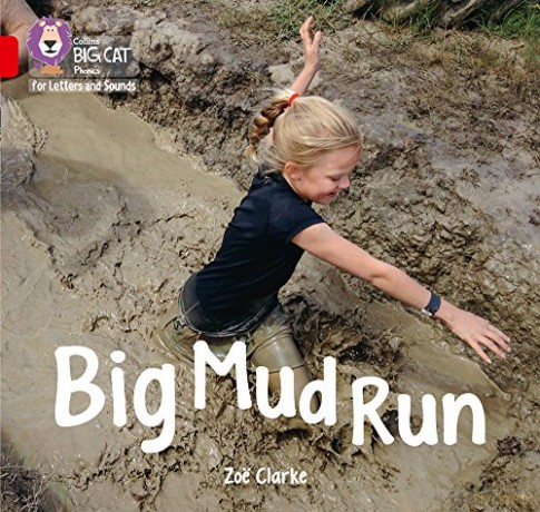 Big Mud Run: Band 02A/Red A (Collins Big Cat Phonics for Letters and Sounds) - Zoë Clarke [KSIĄŻKA]