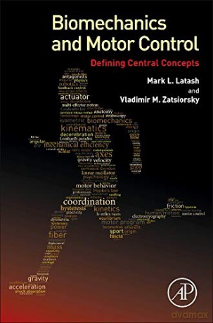 Biomechanics and Motor Control: Defining Central Concepts - Mark L. Latash [KSIĄŻKA]