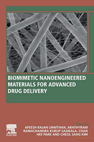 Biomimetic Nanoengineered Materials for Advanced Drug Delivery - Afeesh Rajan Unnithan [KSIĄŻKA]