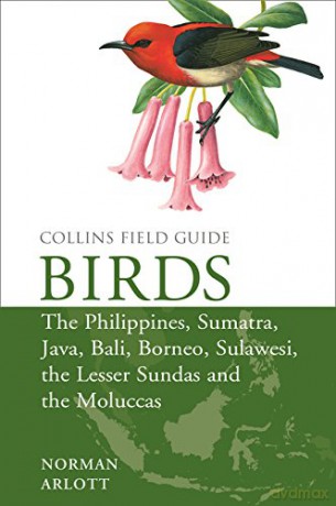 Birds of the Philippines: and Sumatra, Java, Bali, Borneo, Sulawesi, the Lesser Sundas and the Moluccas (Collins Field Guides) - Norman Arlott [KSIĄŻKA]