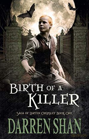 Birth of a Killer (The Saga of Larten Crepsley) - Darren Shan [KSIĄŻKA]