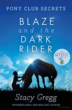 Blaze and the Dark Rider (Pony Club Secrets, Book 2) - Gregg [KSIĄŻKA]