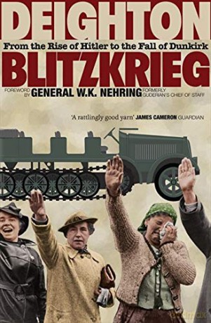 Blitzkrieg: From the Rise of Hitler to the Fall of Dunkirk - Len Deighton [KSIĄŻKA]