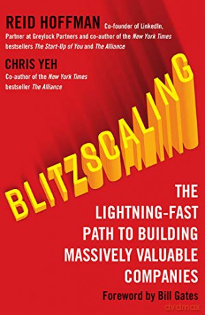 Blitzscaling: The Lightning-Fast Path to Building Massively Valuable Companies - Reid Hoffman [KSIĄŻKA]