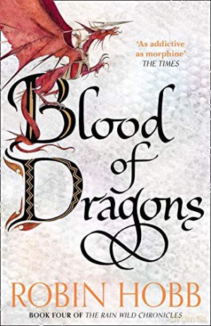 Blood of Dragons: Book 4 (The Rain Wild Chronicles) - Robin Hobb [KSIĄŻKA]
