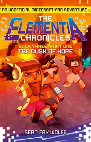 Book Three: Part 1 The Dusk of Hope (The Elementia Chronicles): Book 3 - Sean Fay Wolfe [KSIĄŻKA]