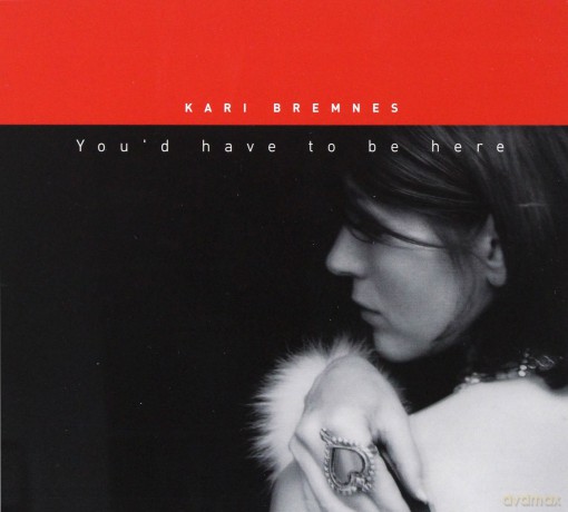 Kari Bremnes: You'd Have To Be Here - 11 unanswered calls [CD]