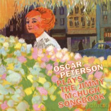 Oscar Peterson: Plays The Jimmy McHugh Songbook + Bonus Tracks [CD]