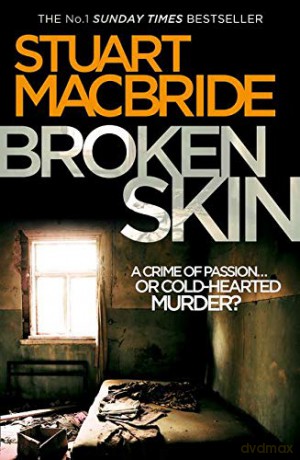Broken Skin: Book 3 (Logan McRae) - Stuart MacBride [KSIĄŻKA]