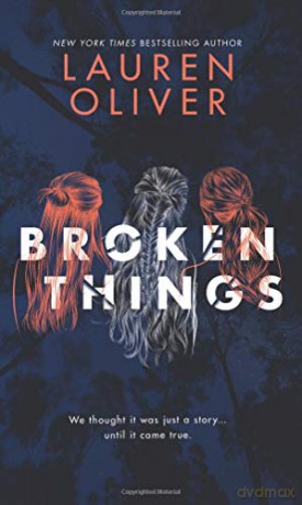 Broken Things - Lauren Oliver [KSIĄŻKA]