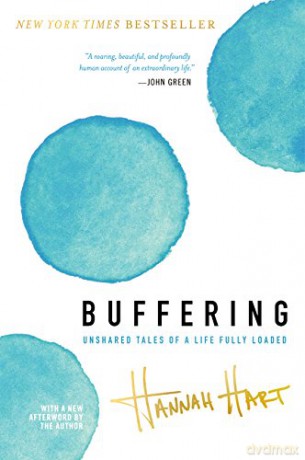 Buffering: Unshared Tales of a Life Fully Loaded - Hannah Hart [KSIĄŻKA]