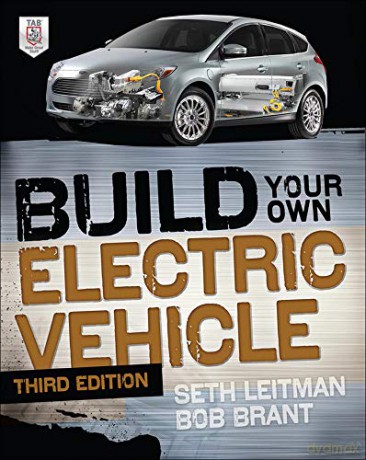 Build Your Own Electric Vehicle, Third Edition - Seth Leitman [KSIĄŻKA]