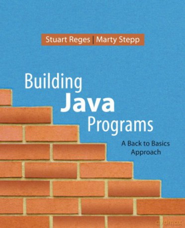 Building Java Programs: A Back to Basics Approach - Stuart Reges [KSIĄŻKA]