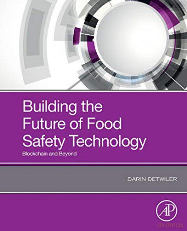 Building the Future of Food Safety Technology: Blockchain and Beyond - Darin Detwiler [KSIĄŻKA]