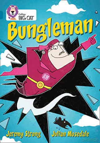 Bungleman: Is it Bungleman to the rescue in this story with a familiar setting.: Band 13/Topaz (Collins Big Cat) - Jeremy Strong [KSIĄŻKA]