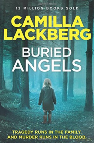 Buried Angels (Patrik Hedstrom and Erica Falck): Book 8 - Camilla Lackberg [KSIĄŻKA]