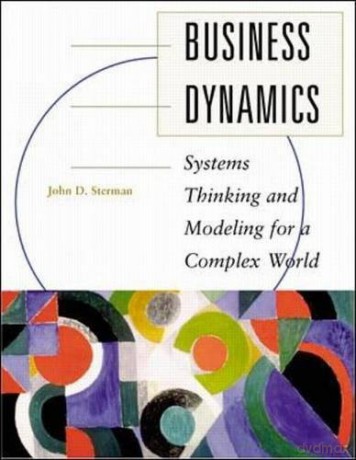 Business Dynamics: Systems Thinking and Modeling for a Complex World (Int'l Ed) - John Sterman [KSIĄŻKA]