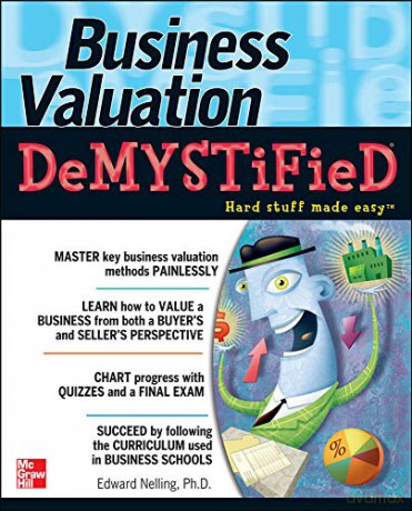 Business Valuation Demystified - Edward Nelling [KSIĄŻKA]