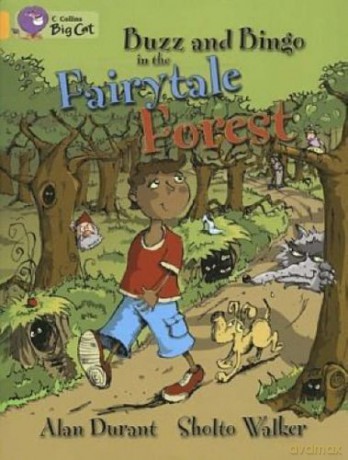 Buzz and Bingo in the Fairytale Forest: A humorous story that draws on several well-known fairytales. (Collins Big Cat) - Alan Durant [KSIĄŻKA]