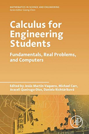 Calculus for Engineering Students: Fundamentals, Real Problems, and Computers (Mathematics in Science and Engineering) - Jesus Martin Vaquero [KSIĄŻKA]