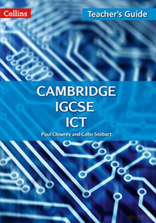 Cambridge IGCSE ICT Teacher Guide (Collins Cambridge IGCSE) - Paul Clowrey [KSIĄŻKA]