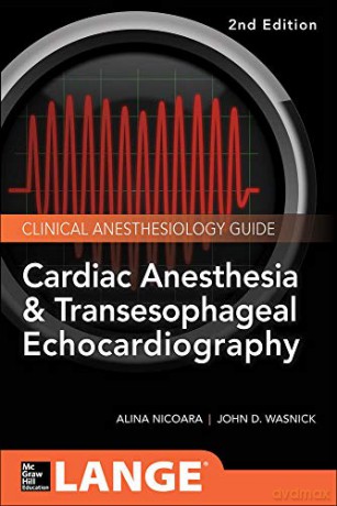 Cardiac Anesthesia and Transesophageal Echocardiography (Lange Medical Book) - John Wasnick [KSIĄŻKA]