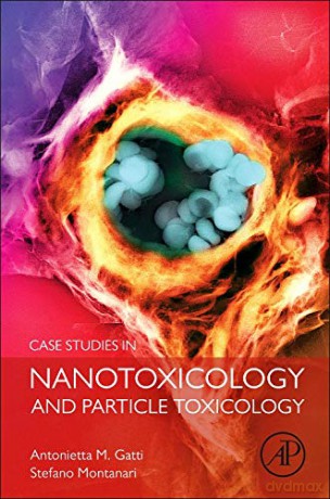Case Studies in Nanotoxicology and Particle Toxicology - Antonietta M Gatti [KSIĄŻKA]