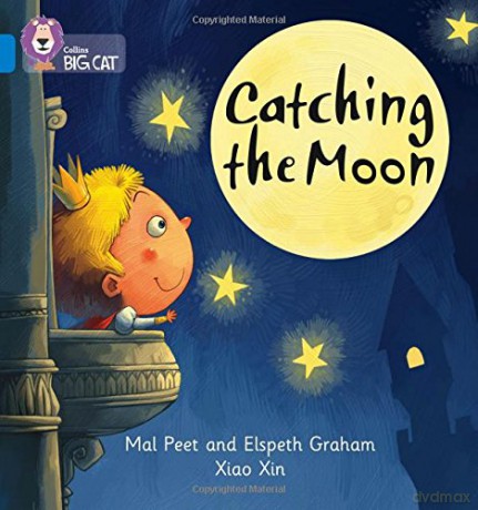 Catching the Moon: Band 04/Blue (Collins Big Cat Phonics) - Mal Peet [KSIĄŻKA]