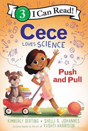 Cece Loves Science: Push and Pull (I Can Read Level 3) - Shelli R. Johannes [KSIĄŻKA]