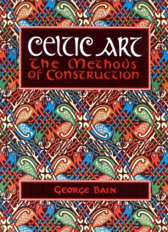Celtic Art: The Methods of Construction (Celtic Interest) - George Bain [KSIĄŻKA]