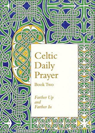 Celtic Daily Prayer: Book Two: Farther Up and Farther In (Northumbria Community) [KSIĄŻKA]
