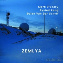 Mark O'Leary, Eyvind Kang, Dylan van der Schyff: Zemlya [CD]