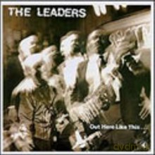 The Leaders: Out Here Like This [CD]