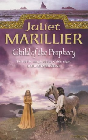 CHILD OF THE PROPHECY: Book 3 (The Sevenwaters Trilogy) - Marillier [KSIĄŻKA]