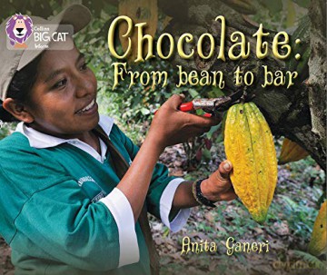 Chocolate: from Bean to Bar: Band 12/Copper (Collins Big Cat) - Anita Ganeri [KSIĄŻKA]