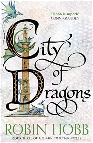 City of Dragons: Book 3 (The Rain Wild Chronicles) - Robin Hobb [KSIĄŻKA]