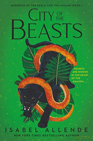 City of the Beasts: 1 (Memories of the Eagle and the Jaguar, 1) - Isabel Allende [KSIĄŻKA]