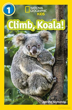 Climb, Koala!: Level 1 (National Geographic Readers) - Jennifer Szymanski [KSIĄŻKA]