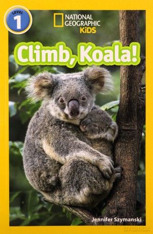 Climb, Koala!: Level 1 (National Geographic Readers) - Jennifer Szymanski [KSIĄŻKA]