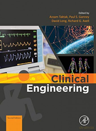 Clinical Engineering: A Handbook for Clinical and Biomedical Engineers - Azzam F G Taktak Dr. [KSIĄŻKA]