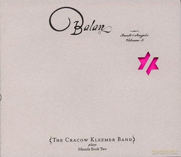 The Cracow Klezmer Band Plays Masada Book Two: Balan: Book of Angels Vol. 5 (digipack) [CD]