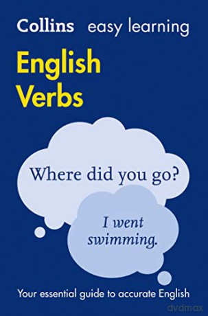 Collins Easy Learning English - Easy Learning English Verbs: Your essential guide to accurate English [KSIĄŻKA]