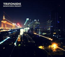 Trifonidis Downtown Project: Trifonidis Downtown Project [CD]