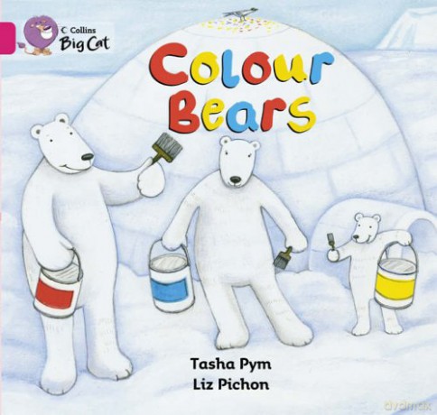 Colour Bears: Colour Bears introduces the principles of colour-mixing through a simple story.: Band 01b/Pink B (Collins Big Cat) - Tasha Pym [KSIĄŻKA]