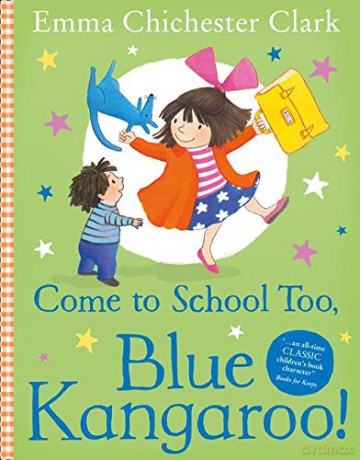 Come to School too, Blue Kangaroo! (Blue Kangeroo) - Emma Chichester Clark [KSIĄŻKA]